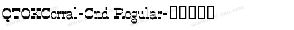 QTOKCorral-Cnd Regular字体转换